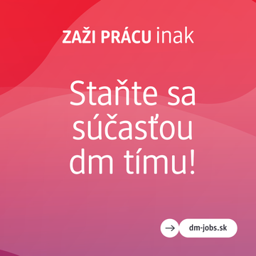 Červené prechodové pozadie s bielym textom v slovenčine, ktorý povzbudzuje k pripojeniu sa k „dm tímu“. Obsahuje tlačidlo s odkazom na webovú stránku „dm-jobs.sk“.